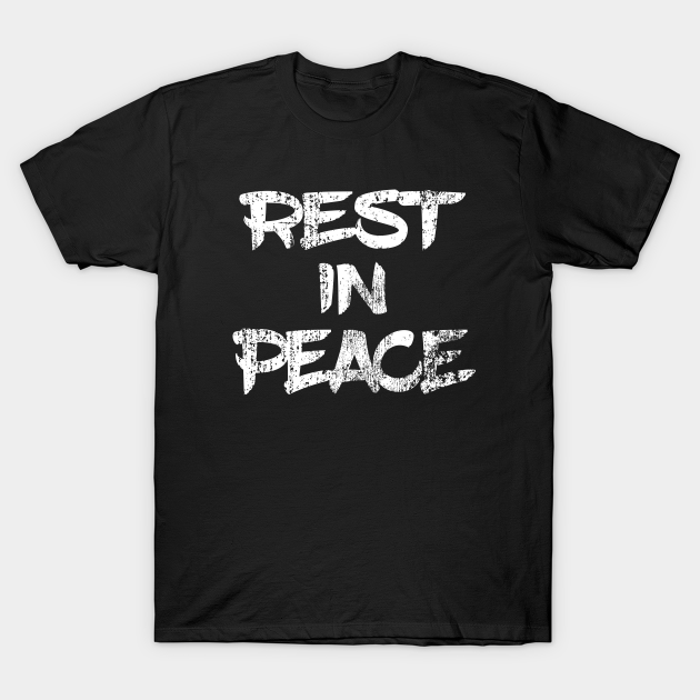 rest-in-peace-gift-rest-in-peace-t-shirt-teepublic